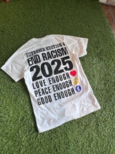 Load image into Gallery viewer, Supreme x Good Enough “End Racism 2025” Tee (Small)

