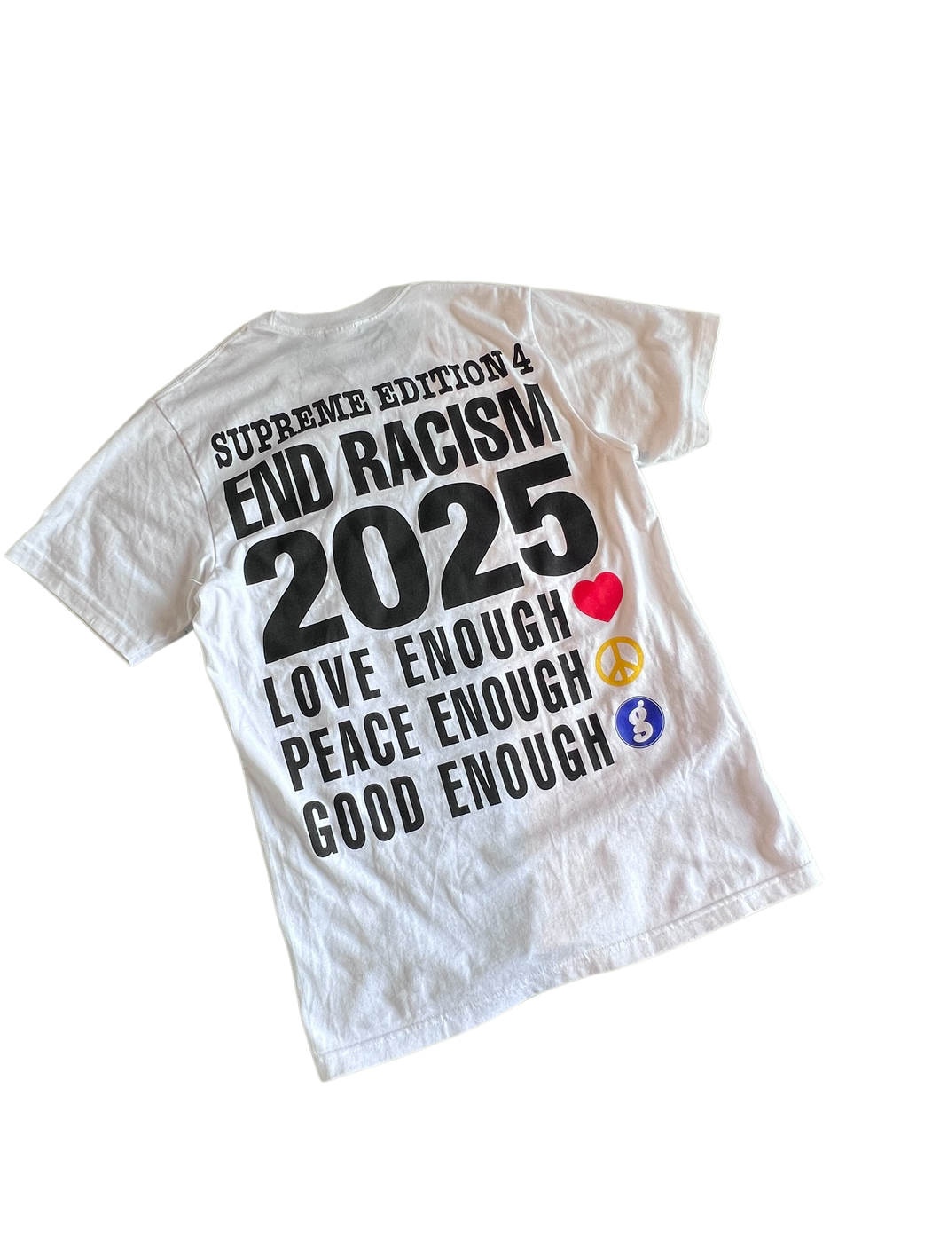 Supreme x Good Enough “End Racism 2025” Tee (Small)